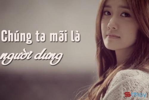 Cảm nhận Stt tâm trạng giờ chúng ta chỉ là người dưng ngược lối thôi anh à