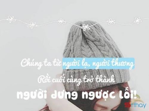 Cảm nhận Stt tâm trạng giờ chúng ta chỉ là người dưng ngược lối thôi anh à