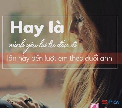 Những Stt đong đầy niềm tin Mình yêu lại từ đầu có được không anh? 