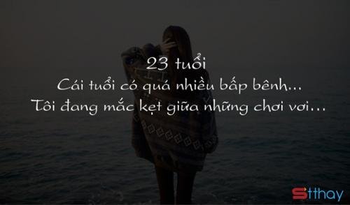 Những Stt viết cho em cô gái tuổi 23 loay hoay tìm lối đi cho riêng mình 