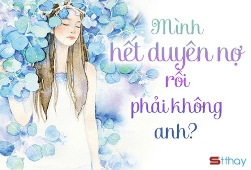 STT Đến với nhau là định mệnh, xa nhau có lẽ do hết duyên