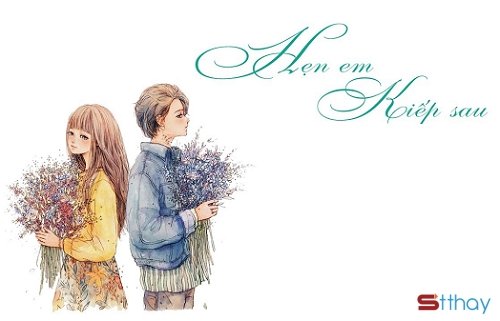 STT kiếp này lỡ duyên ta đành hẹn nhau kiếp sau