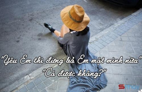 Stt đừng bỏ em một mình ở lại, đừng bỏ rơi em chống chọi với cô đơn, anh nhé