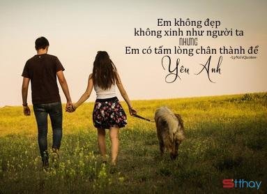 Stt em không xinh đẹp nhưng chân thành, anh có bằng lòng yêu em không?